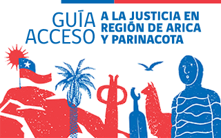 Guía de Acceso a la Justicia en la Región de Arica y Parinacota