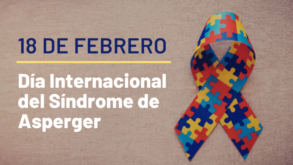 18 de Febrero Día Internacional del Síndrome de Asperger